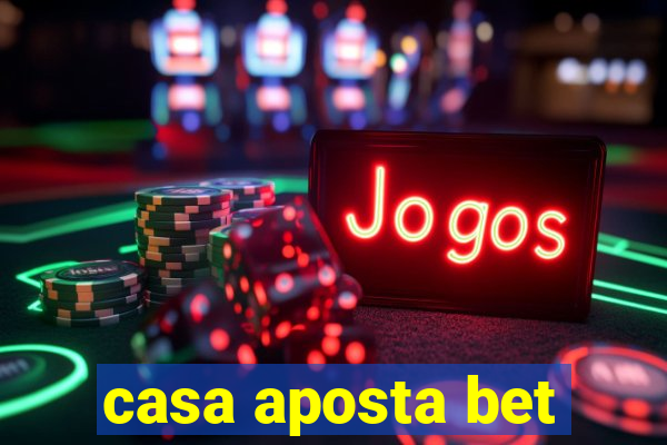 casa aposta bet